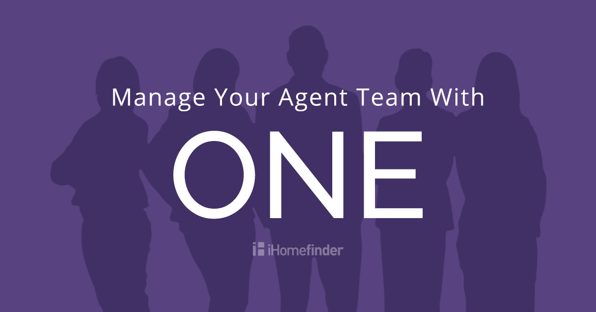 Manage Your Agent Team with ONE | iHomefinder