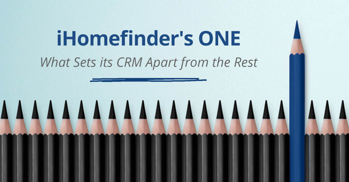 iHomefinder's ONE CRM What Sets Us Apart from the Rest | iHomefinder
